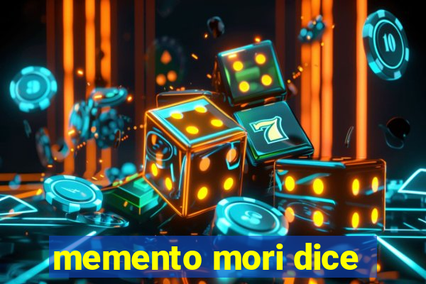 memento mori dice